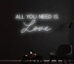 All You Need is love Neon Sign 3