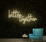 Better Together Neon LED Sign 3