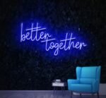 Better Together Neon LED Sign 3