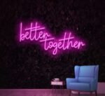 Better Together Neon LED Sign 3