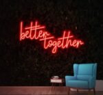 Better Together Neon LED Sign 3