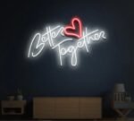 Better Together Neon Light