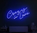 Crazy In Love Neon Sign in Neon Light 4