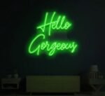 Hello Gorgeous Neon Sign in neon light 5