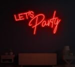 Lets Party Neon Sign in neon light 6